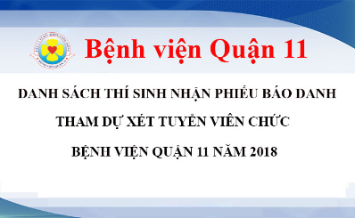 Danh sách thí sinh nhận phiếu báo danh tham dự xét tuyển viên chức Bệnh viện Quận 11 năm 2018